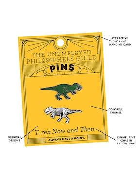 Pin Unemployed Philosophers Guild de metal Dino: Deluxe XL